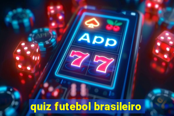 quiz futebol brasileiro